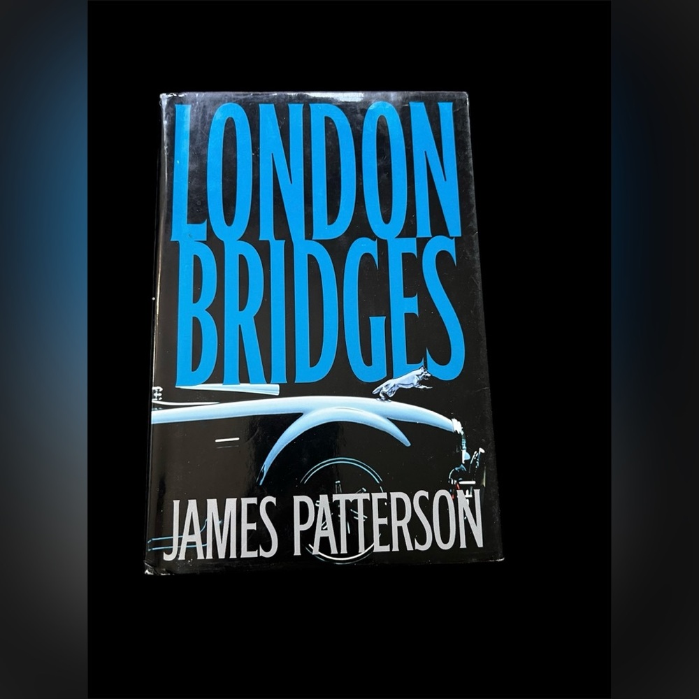 London Bridges Hardcover Book by James Patterson